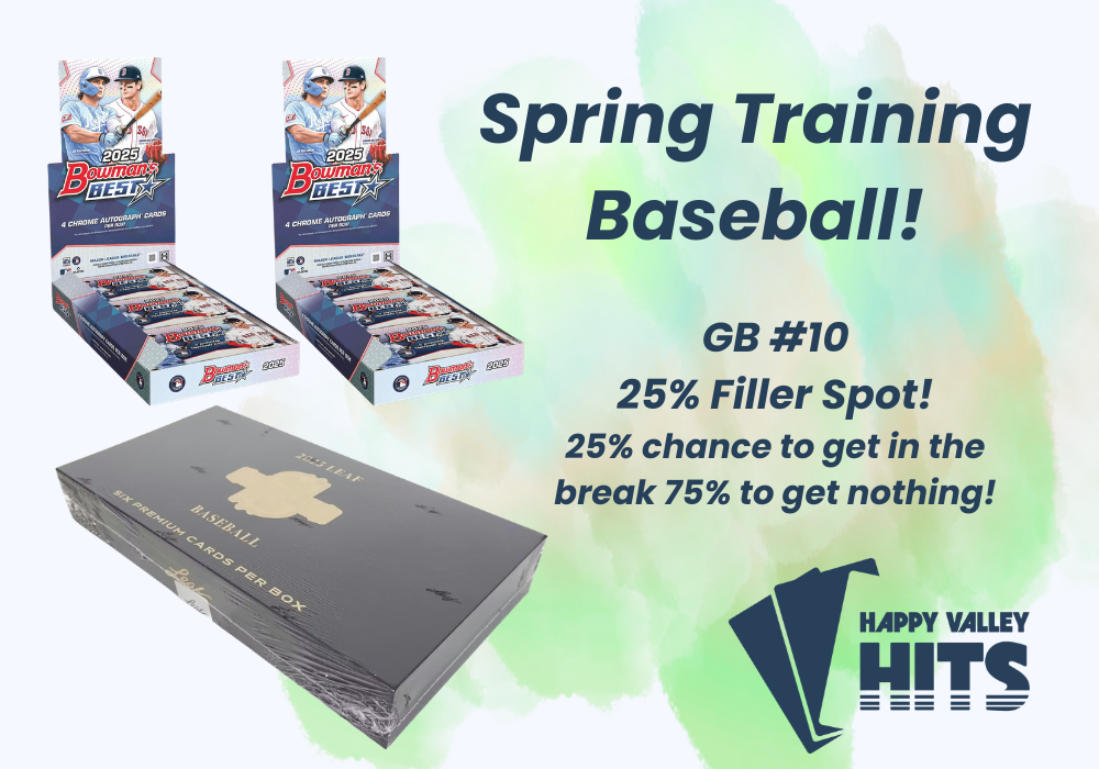 Spring Training Baseball! GB #10 - 25% Fillers